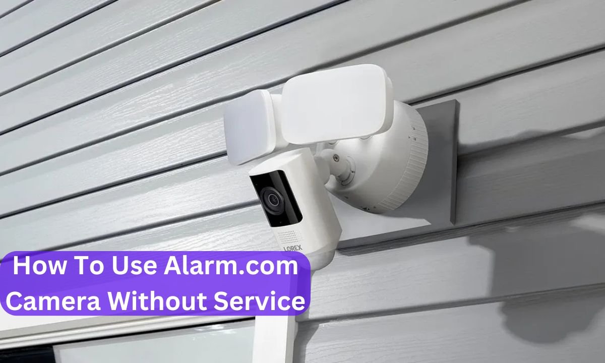 How To Use Alarm.com Camera Without Service