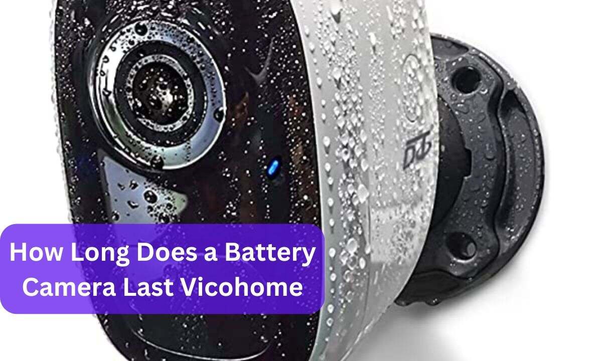 How Long Does a Battery Camera Last Vicohome